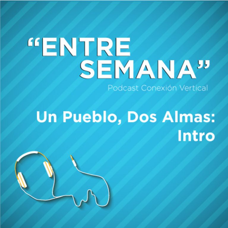 36 – Un Pueblo, Dos Almas: "Intro"